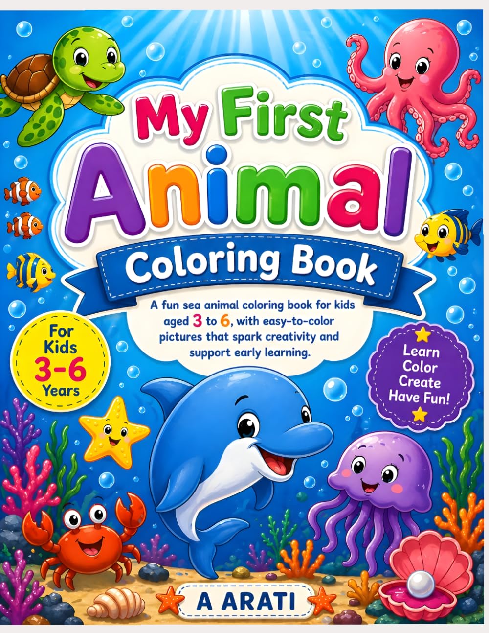 Sea Animals Coloring Book for Kids Aged 3 to 6: Fun and Easy Ocean Creatures Coloring Pages for Toddlers and Preschoolers | Cute Dolphins, Sharks, Turtles, Octopus, Whales, Fish and More