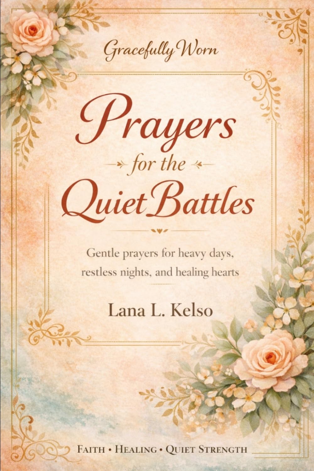 Gracefully Worn: Prayers for the Quiet Battles