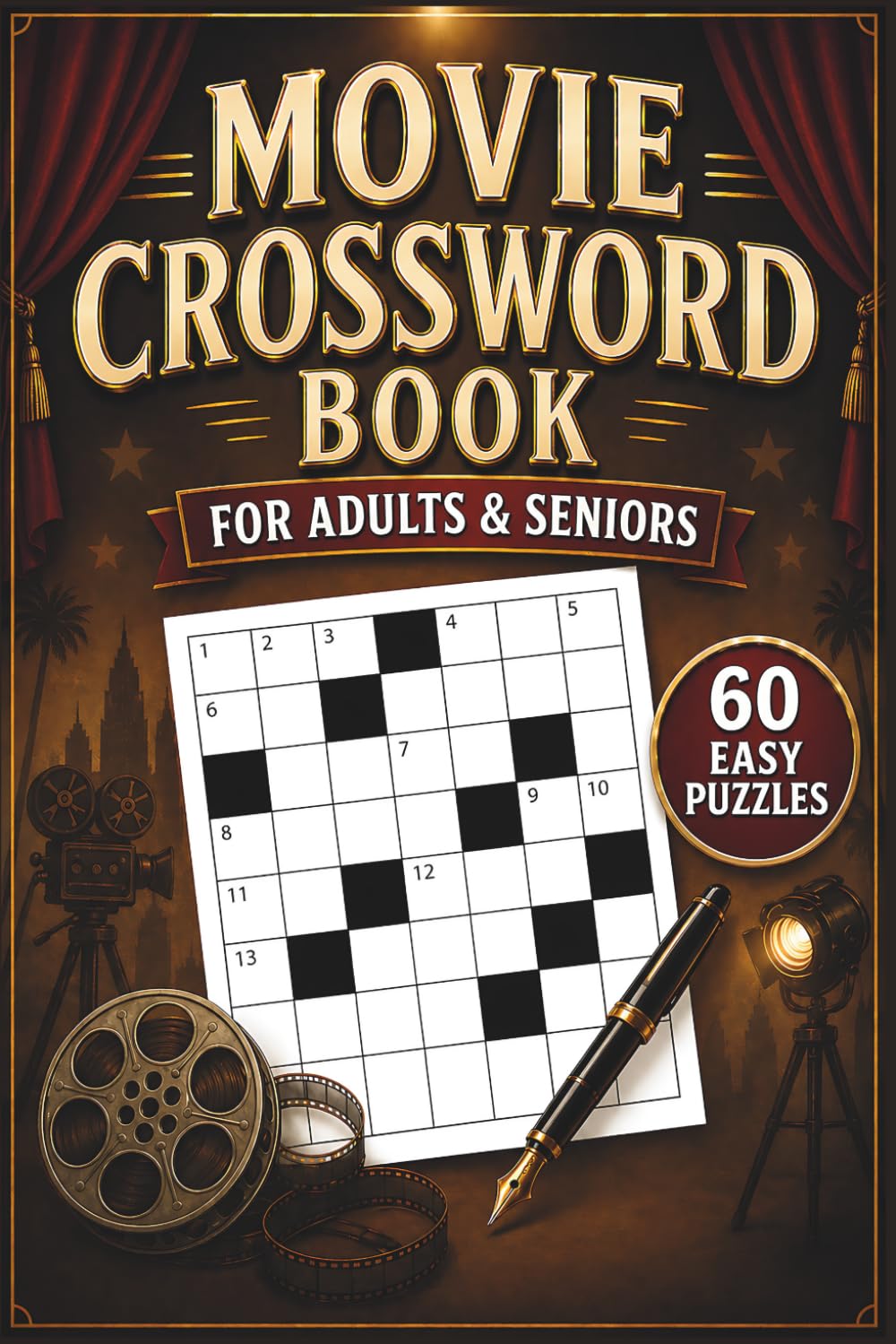 Movie Crossword Puzzle Book for Adults & Seniors: 60 Easy Movie Trivia Crosswords Featuring Famous Actors, Classic Films & Hollywood Favorites | Relaxing Puzzles for Film Lovers