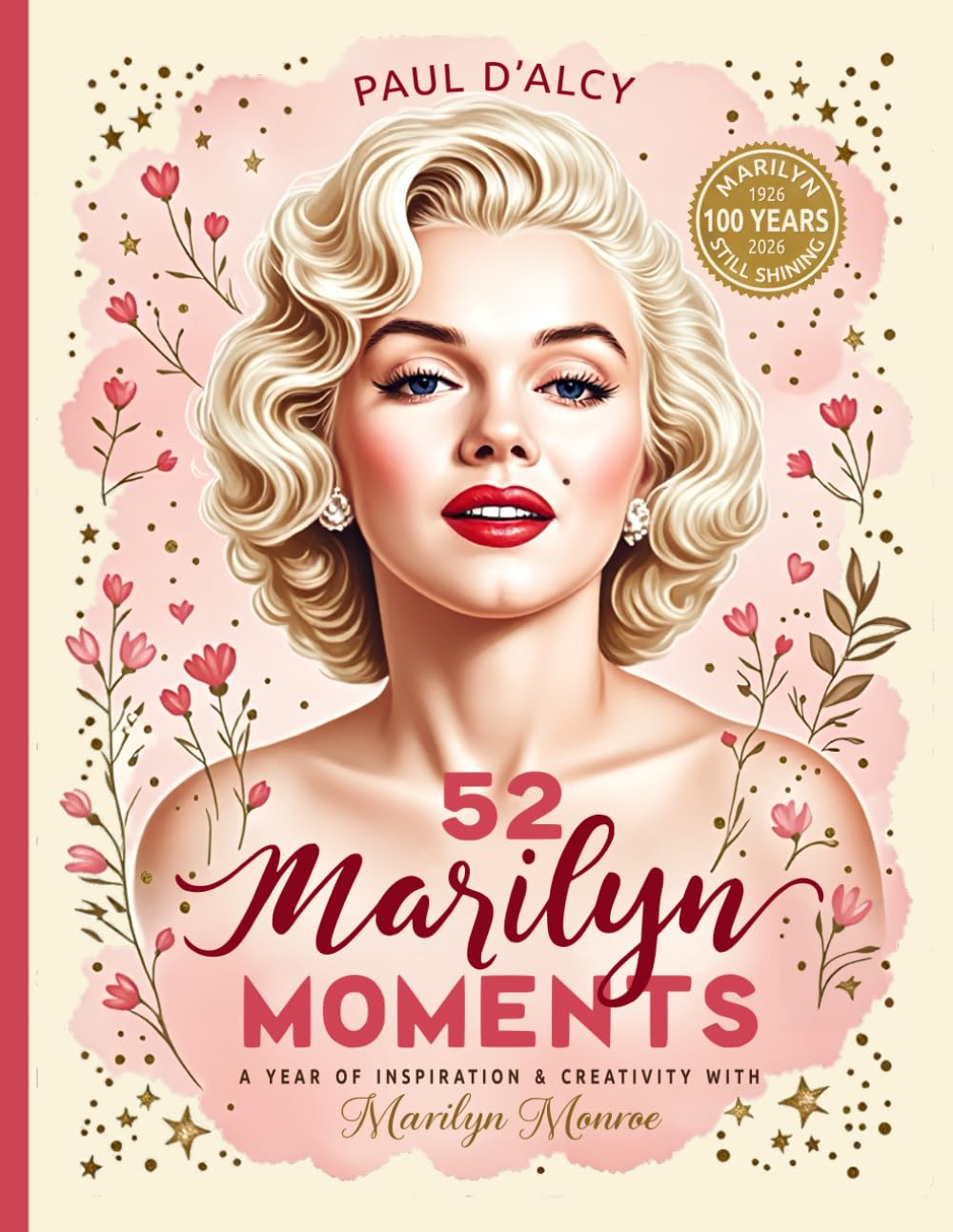 52 Marilyn Moments: A Year of Inspiration & Creativity with Marilyn Monroe