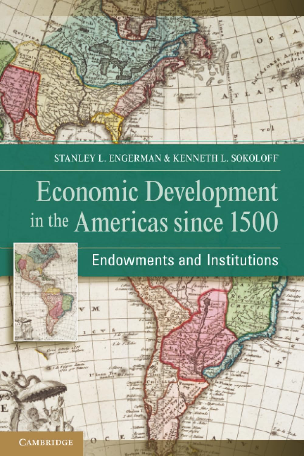 Economic Development in the Americas since 1500: Endowments and Institutions (Nber Series on Long-term Factors in Economic Development)