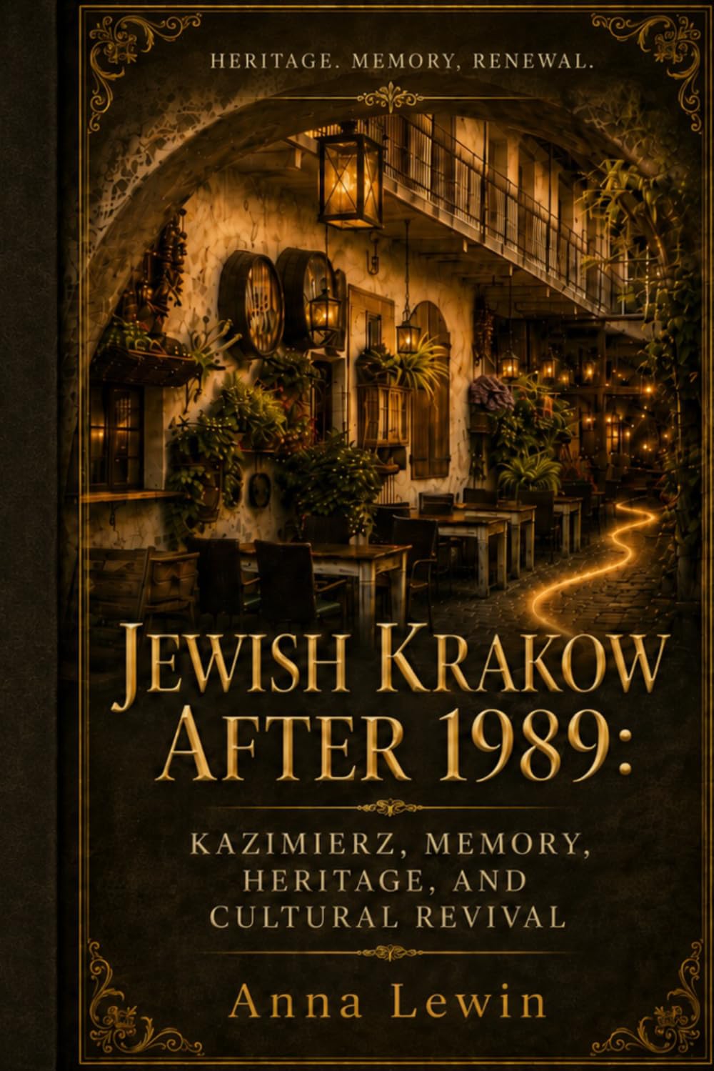 Jewish Krakow after 1989: Kazimierz, Memory, Heritage, and Cultural Revival