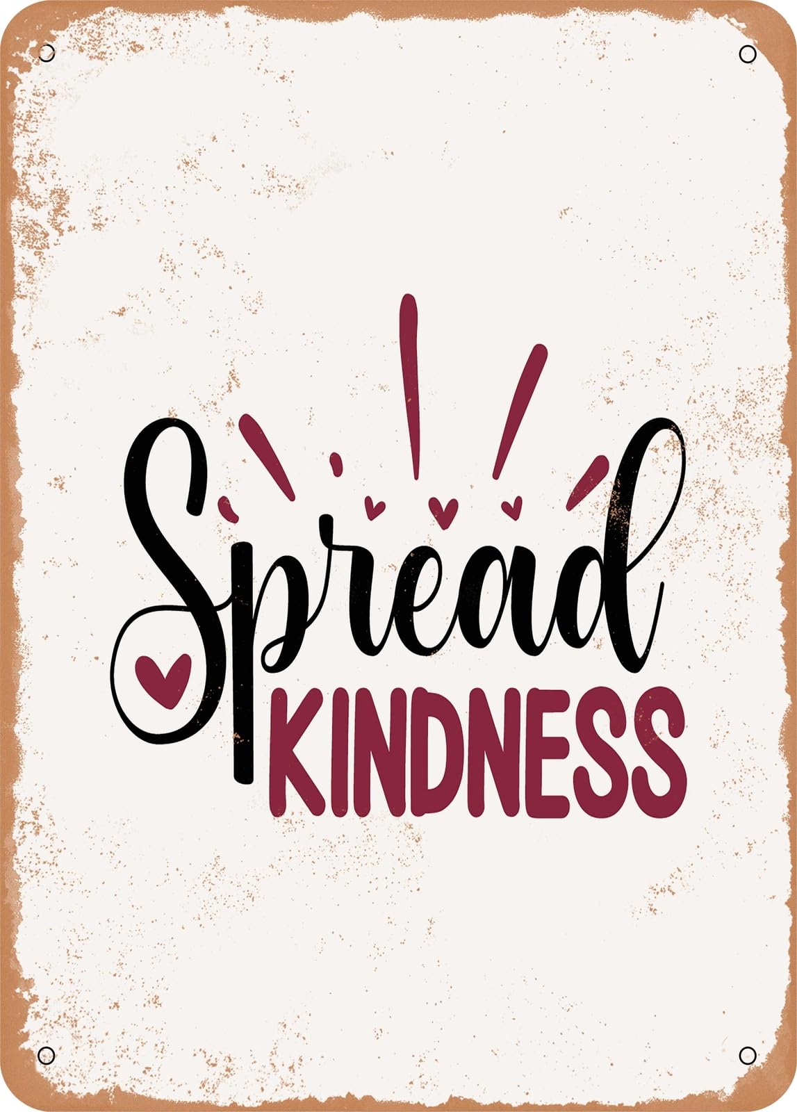 Metal Sign - Spread Kindness - Vintage Rusty Look home decor
