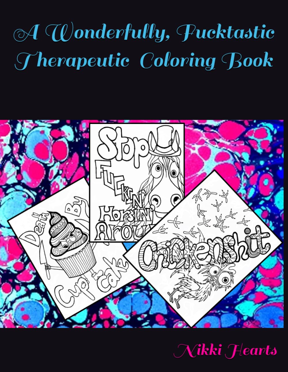 A Wonderfully, Fucktastic Therapeutic Coloring Book