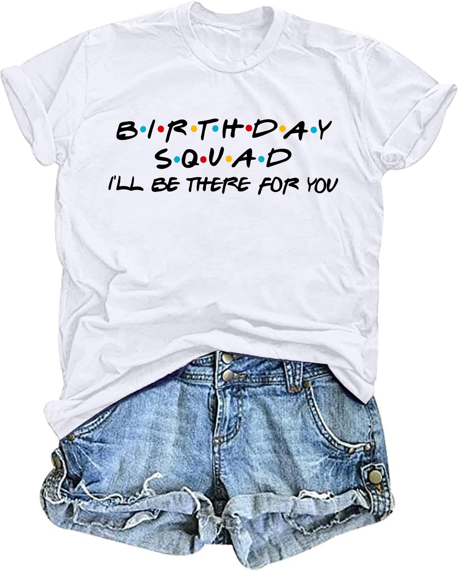 Fifty Birthday Shirts for Women Birthday Squad T-Shirt I'll Be There for You Shirt Birthday Party Tops
