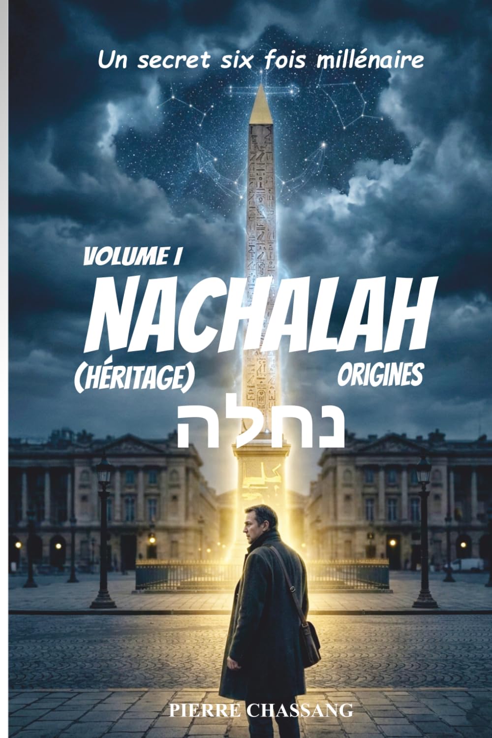 Nachalah Volume 1 Origines: Un secret six fois millénaire.