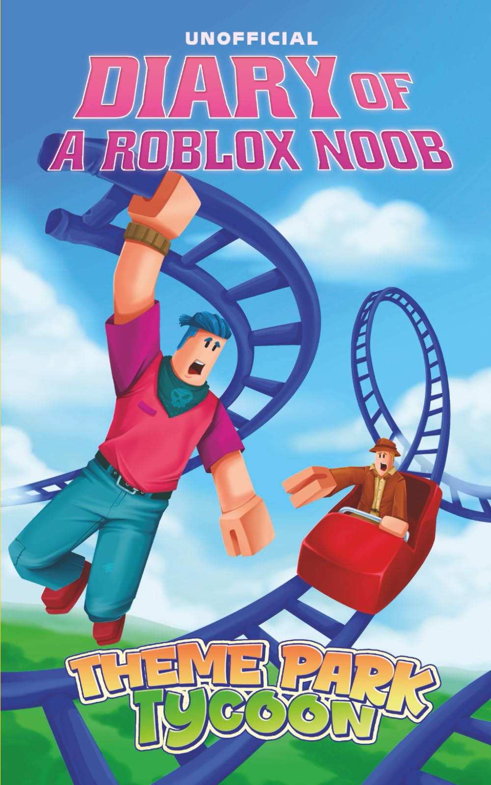 Unofficial Diary of a Roblox Noob: Theme Park Tycoon (Book 21) (Diary of a Roblox Noob - Unofficial Roblox Book Series for Kids)