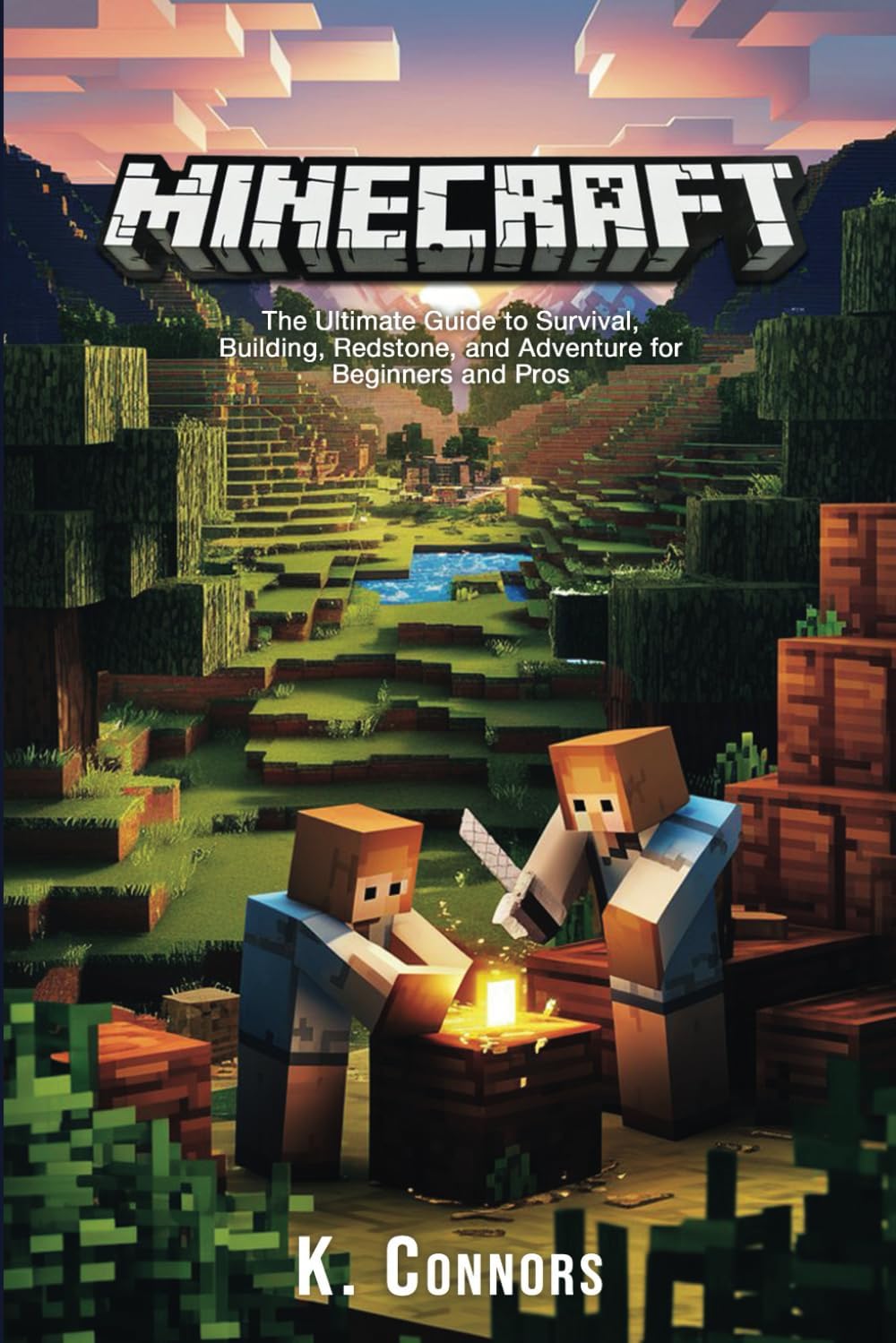 Minecraft: The Ultimate Guide to Survival, Building, Redstone, and Adventure for Beginners and Pros