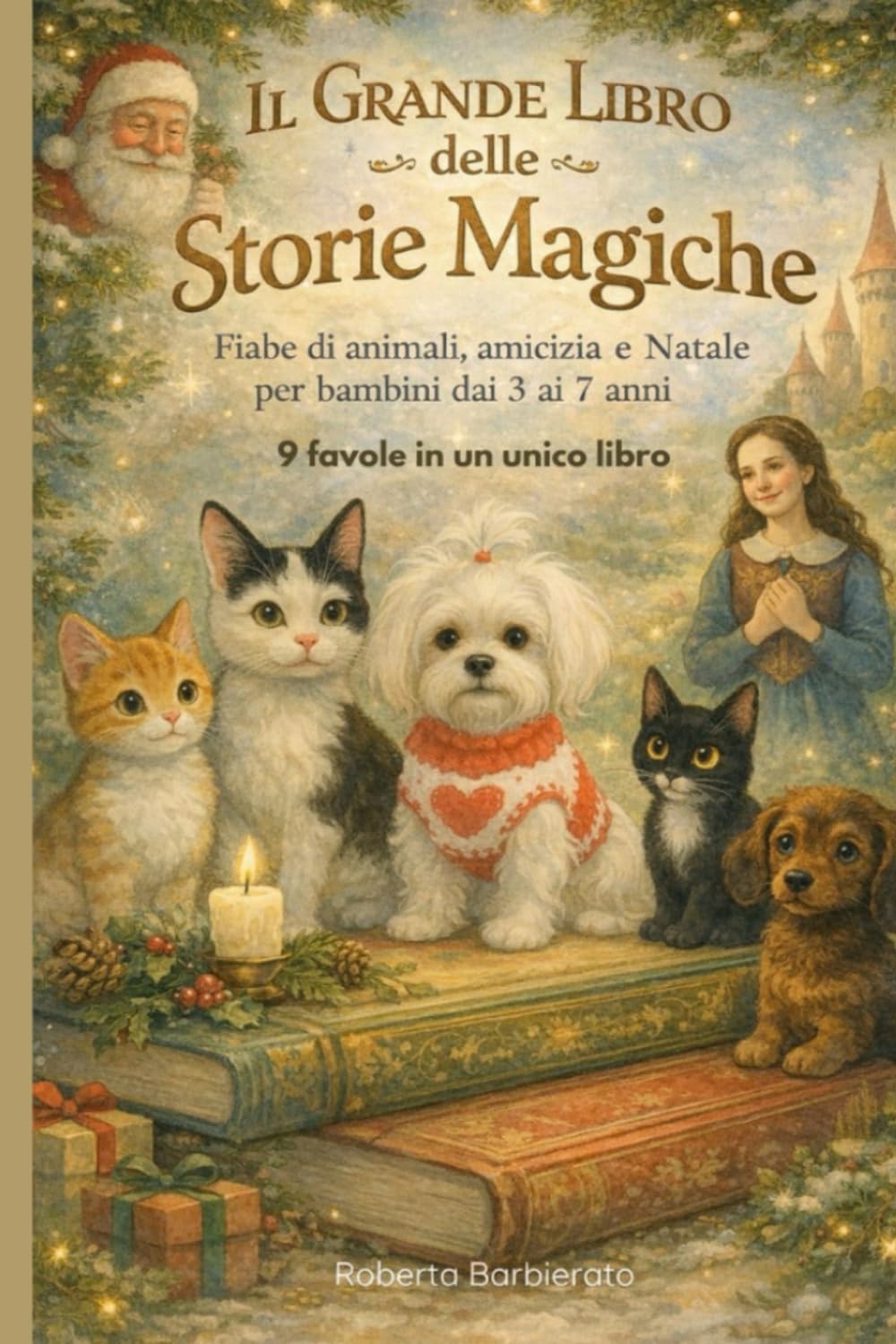 il Grande libro delle storie magiche: Fiabe di animali , amicizia e natale per bambini dai 3 ai 7 anni