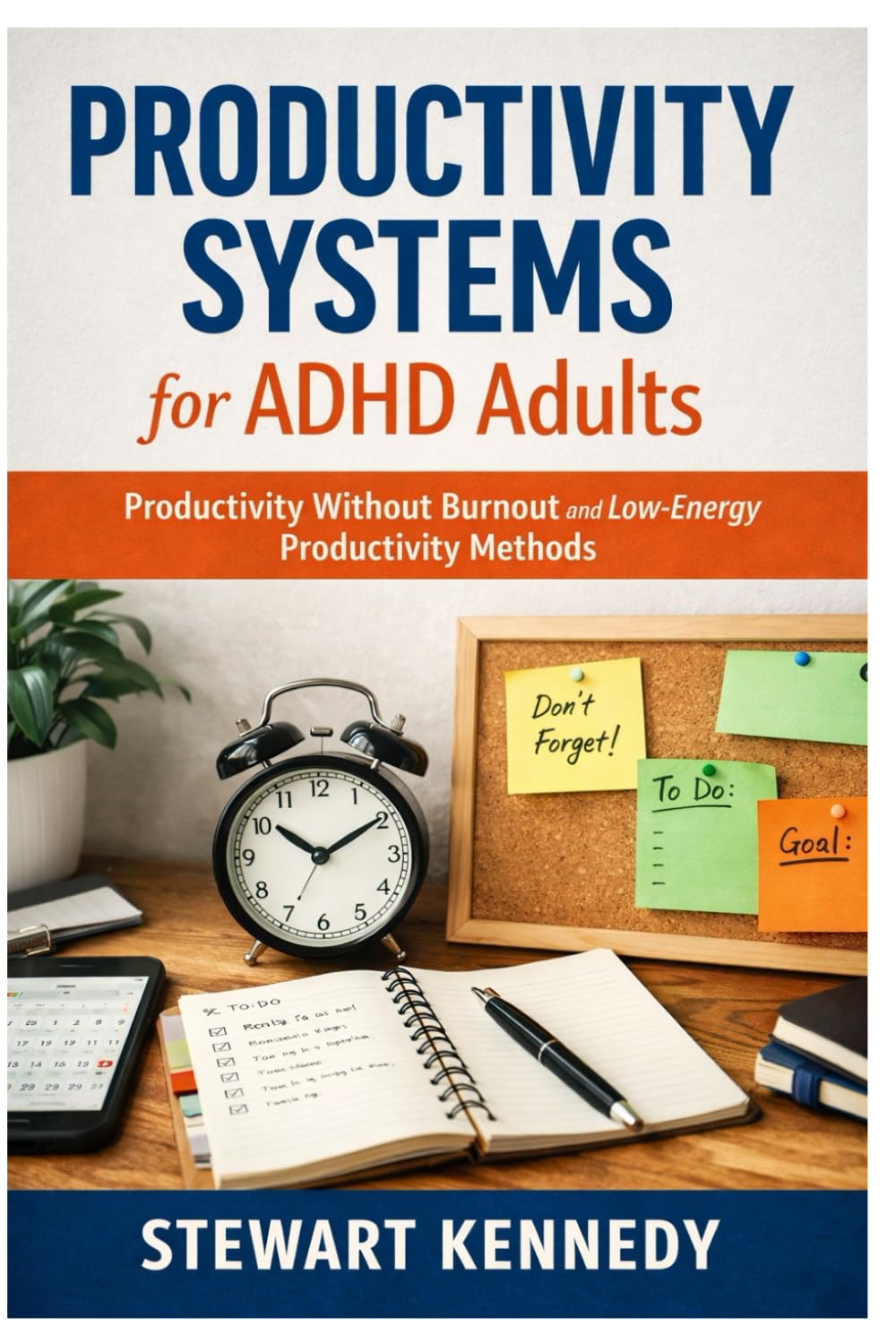 Productivity Systems for ADHD Adults: Productivity without Burnout and Low Energy Productivity Methods (Everyday Transformation Series)