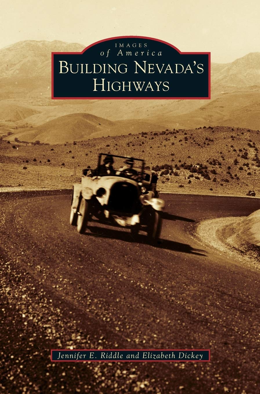 Building Nevada's Highways: Riddle, Jennifer E, Dickey, Elizabeth ...