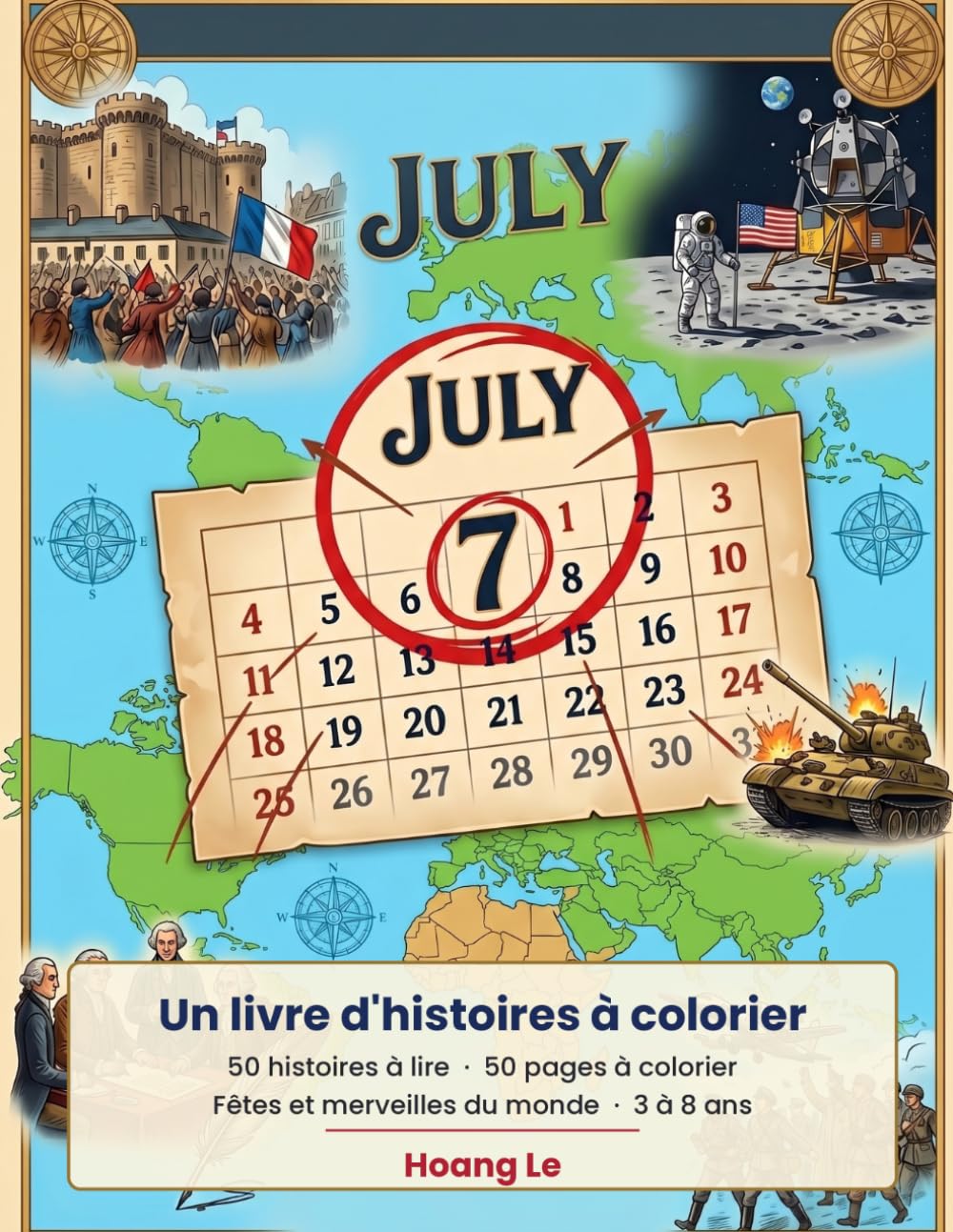 Juillet — Un livre d'histoires à colorier: 50 histoires à lire et à colorier : les fêtes de juillet autour du monde (3–8 ans)