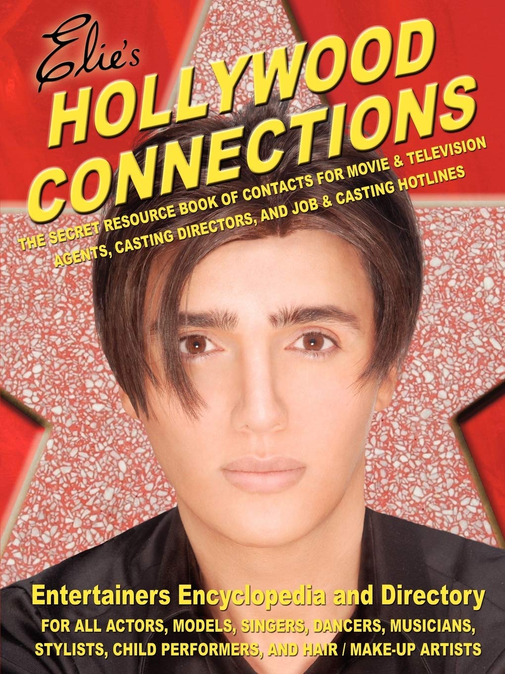 Hollywood Connections: The Secret Resource Book of Contacts for Movie & Television Agents, Casting Directors and Job & Casting Hotlines