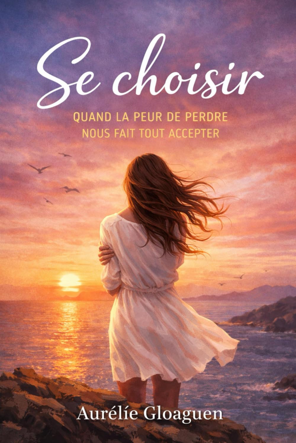 Se choisir: Quand la peur de perdre nous fait tout accepter