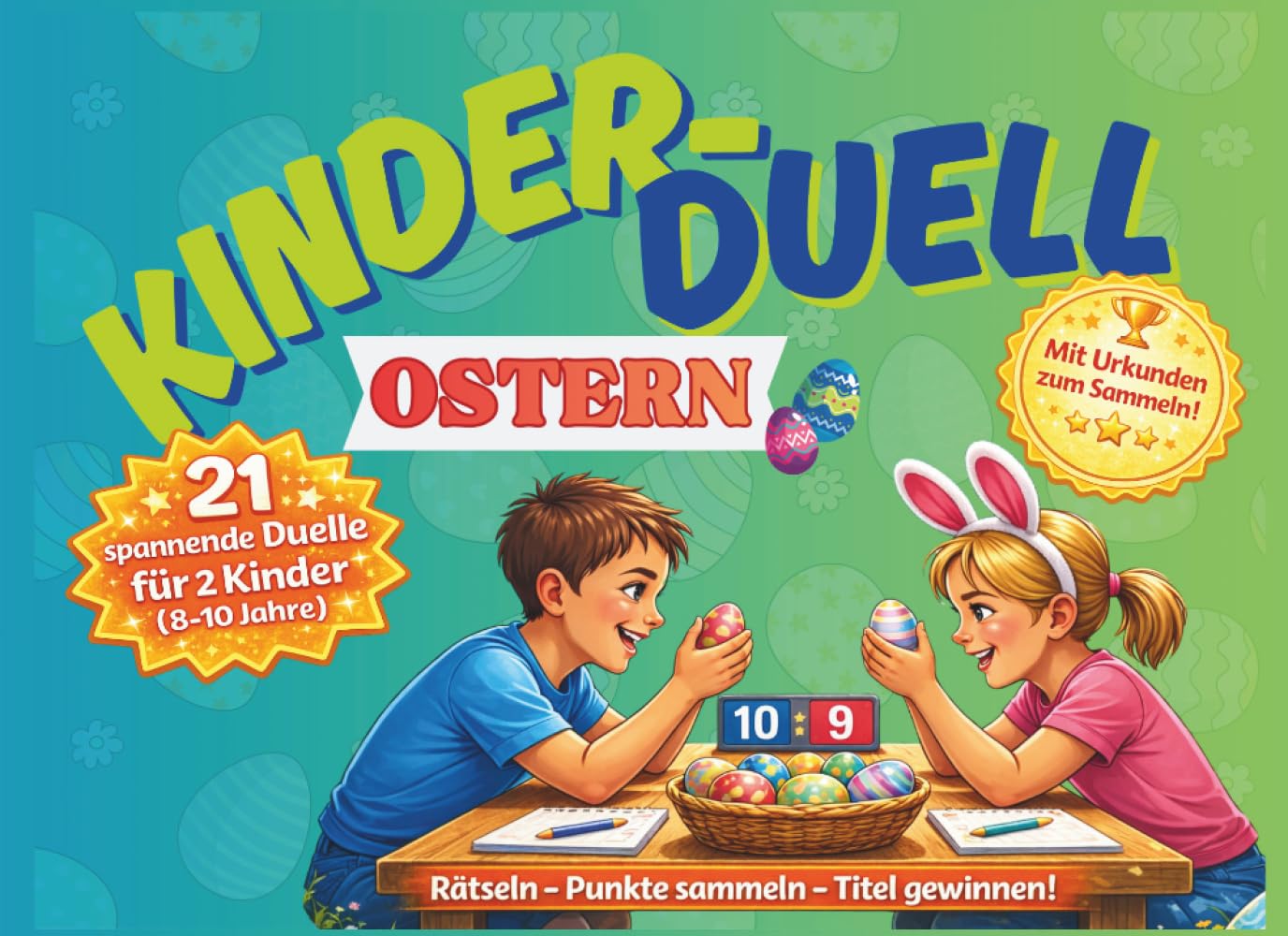 Kinder-Duell Ostern: Rätselbuch für Kinder 8–10 Jahre | 21 Duell-Spiele für 2 Kinder | Denkspiele, Logikrätsel und Oster-Challenges: Rätseln, Punkte ... Rätseln. Punkte sammeln. Titel gewinnen.)