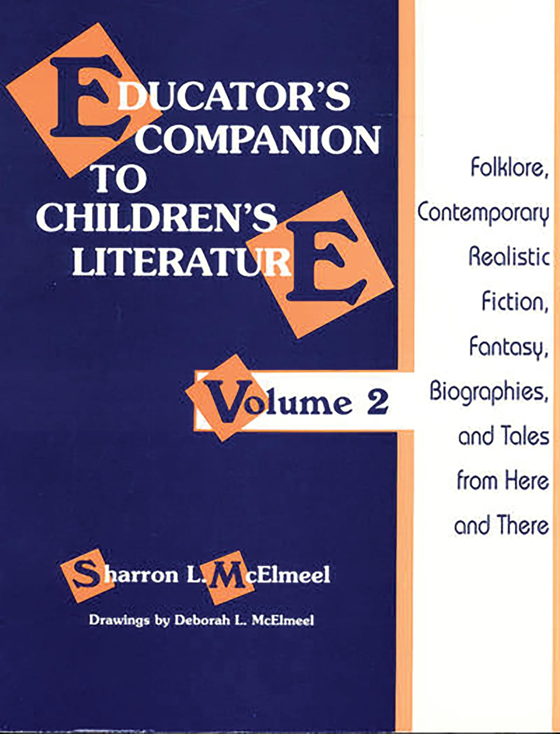 Educator's Companion to Children's Literature: Folklore, Contemporary Realistic Fiction, Fantasy, Biographies and Tales from Here and There (002)