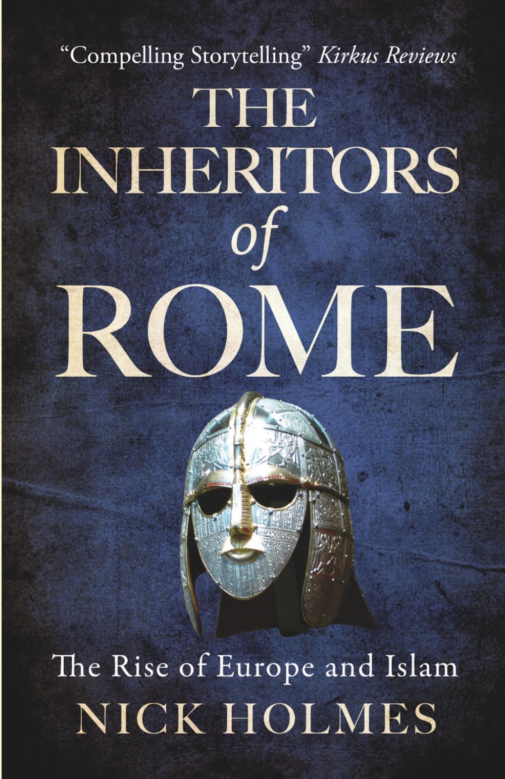 The Inheritors of Rome: The Rise of Europe and Islam (The Fall of the Roman Empire)