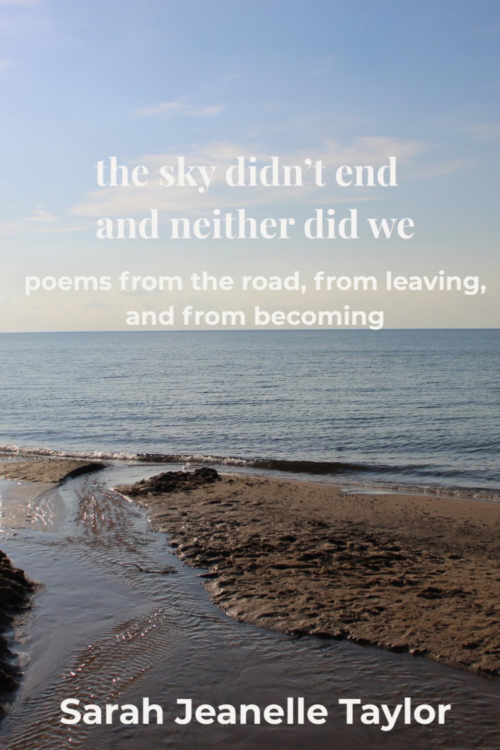 the sky didn’t end and neither did we: poems from the road, from leaving, and from becoming