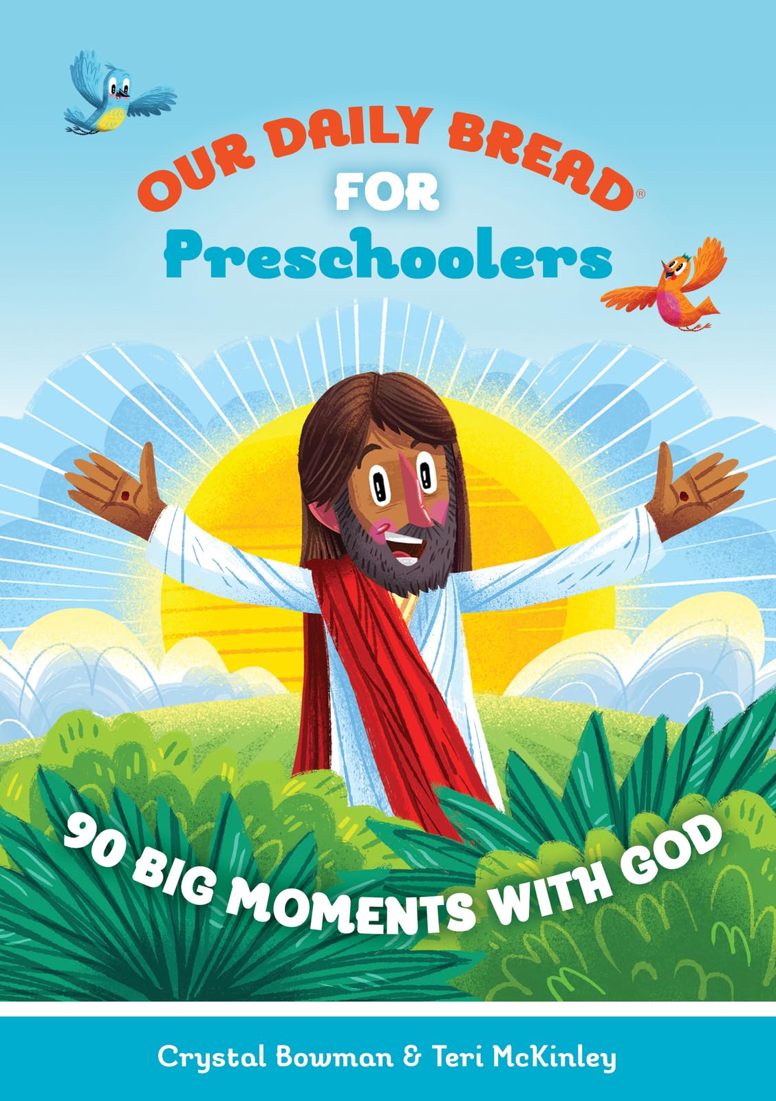 Our Daily Bread for Preschoolers: 90 Big Moments with God (Our Daily Bread for Kids) (A Children’s Daily Devotional for Toddlers Ages 2-4)