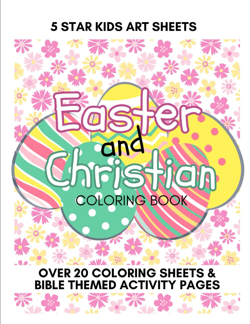 Easter Coloring Book For Kids: Easter and Biblical Christian Themed Images and Activities for Children Of All Ages (Christian Kids Coloring Books)