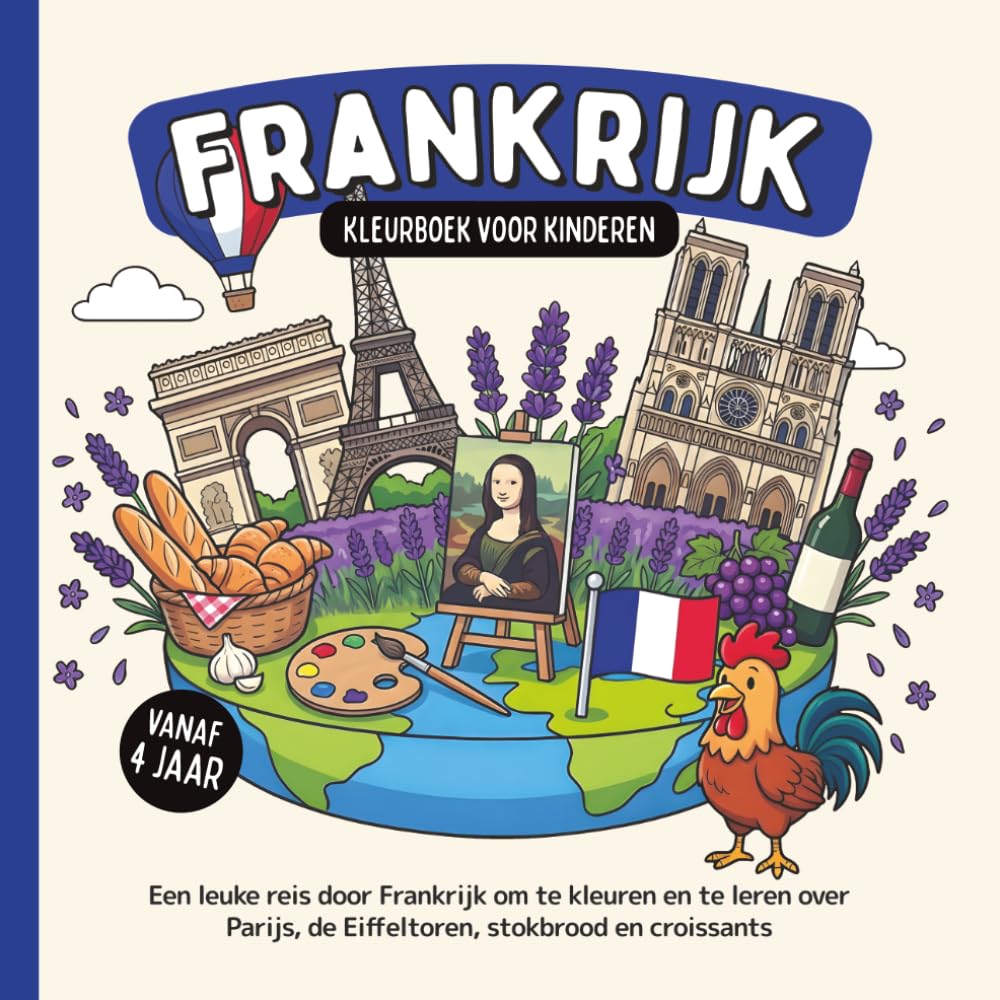 Frankrijk Kleurboek voor kinderen vanaf 4 jaar: Een leuke reis door Frankrijk om te kleuren en te leren over Parijs, de Eiffeltoren, stokbrood en croissants
