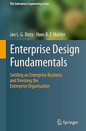 Enterprise Design Fundamentals: Settling an Enterprise Business and Devising the Enterprise Organisation (The Enterprise Engineering Series)-Wow! eBook