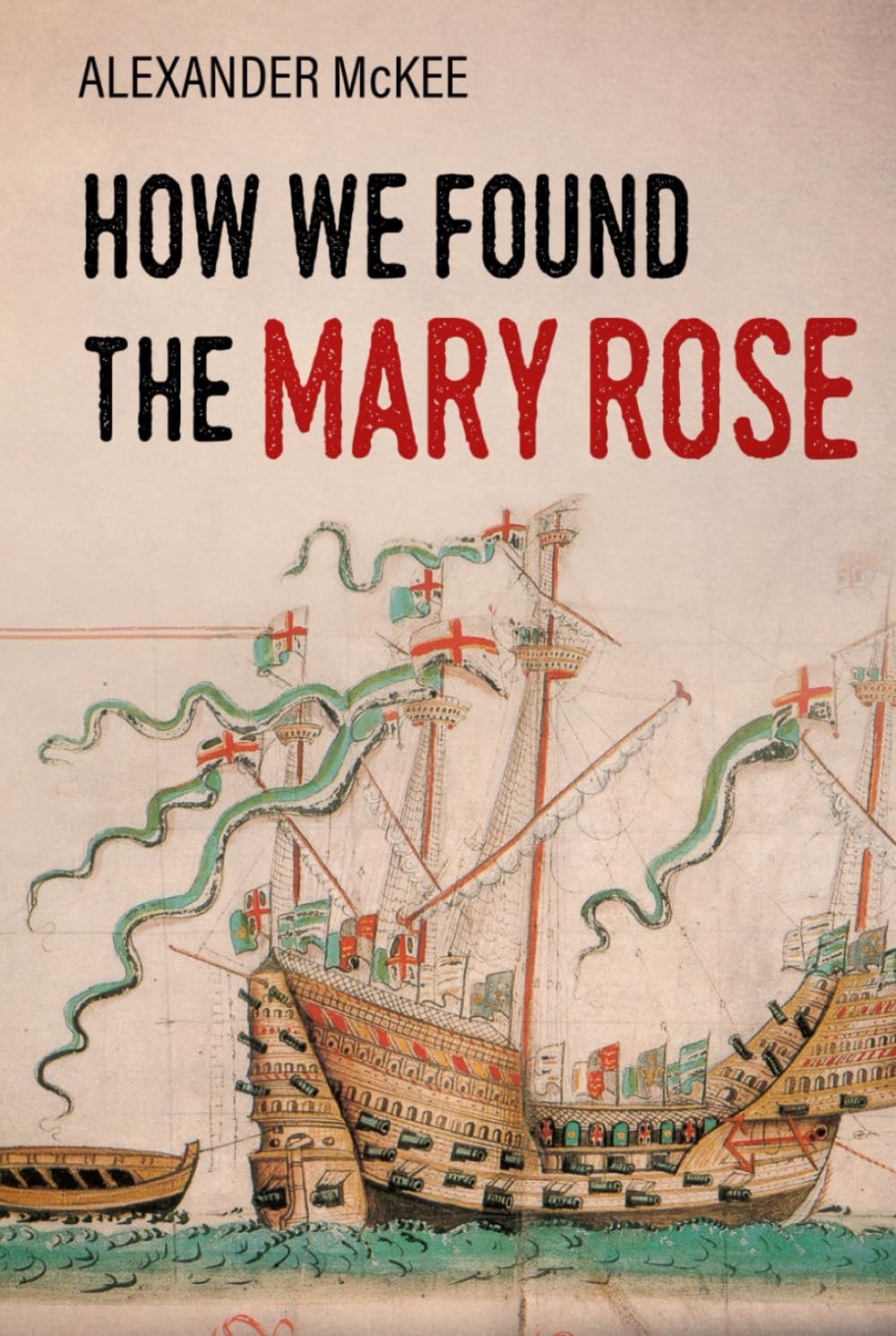 How We Found the Mary Rose (Trials and Tribulations at Sea)