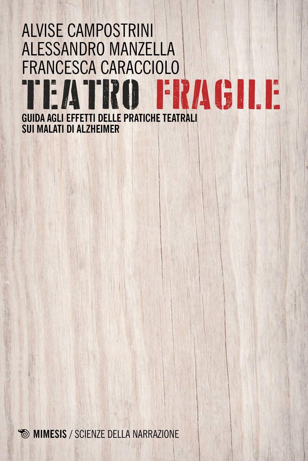 Teatro Fragile. Guida Agli Effetti Delle Pratiche Teatrali Sui Malati Di Alzheimer - 4