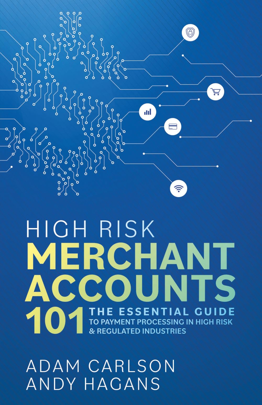 High Risk Merchant Accounts 101: The Essential Guide to Payment Processing in High Risk & Regulated Industries