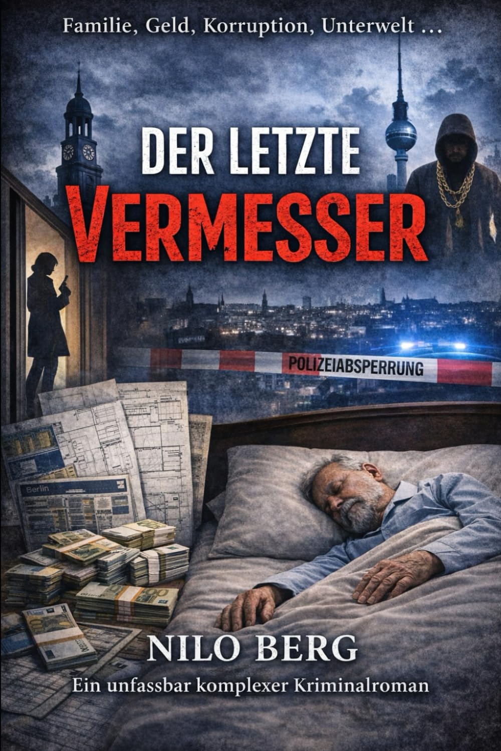 Der letzte Vermesser: Ein Hamburg-Berlin-Krimi