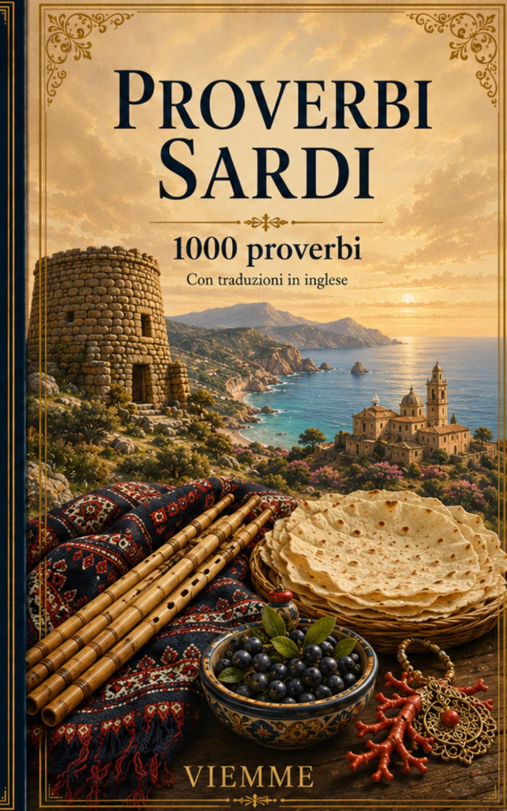 Proverbi sardi: 1000 proverbi sardi: detti, modi di dire e saggezza popolare sarda con traduzione e spiegazione in italiano