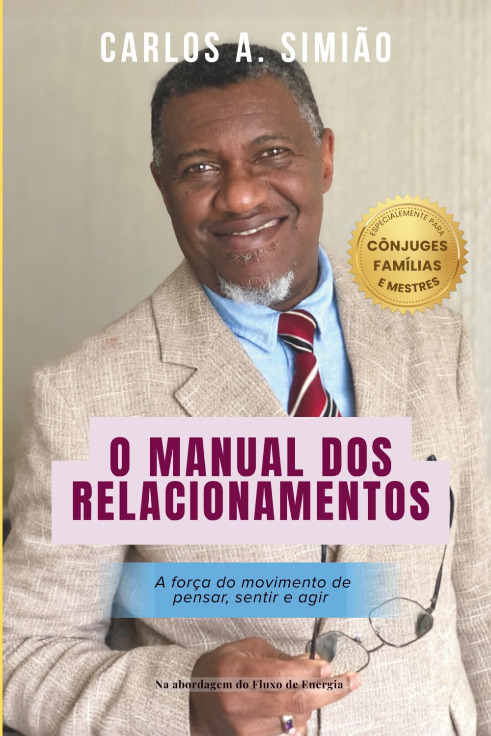 O Manual dos Relacionamentos: A força do movimento de pensar, sentir e agir