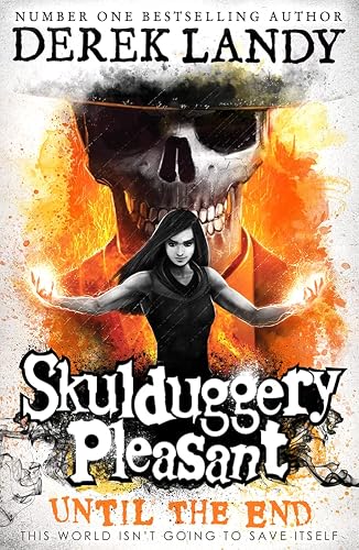 Skulduggery Pleasant (15) - Until The End: Book 15