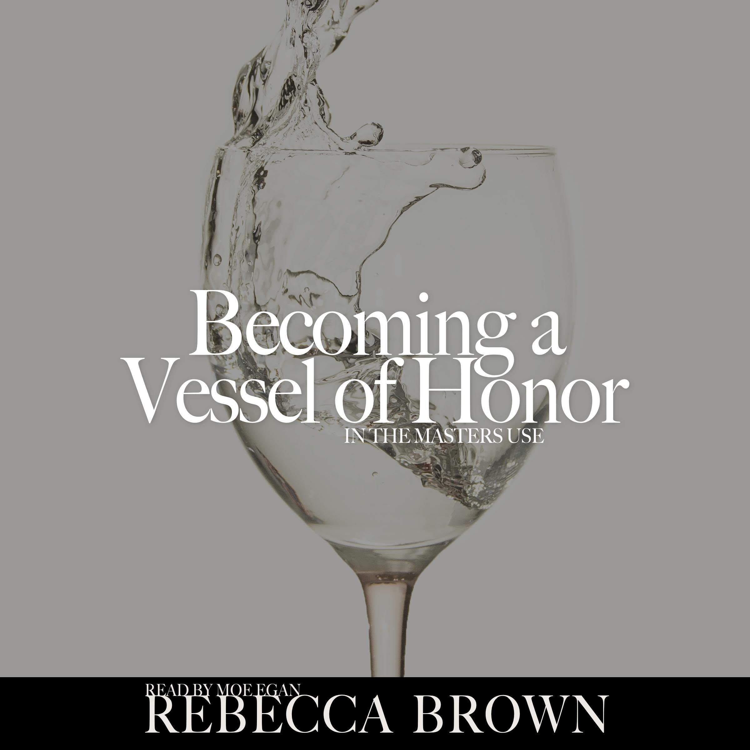 Becoming a Vessel of Honor