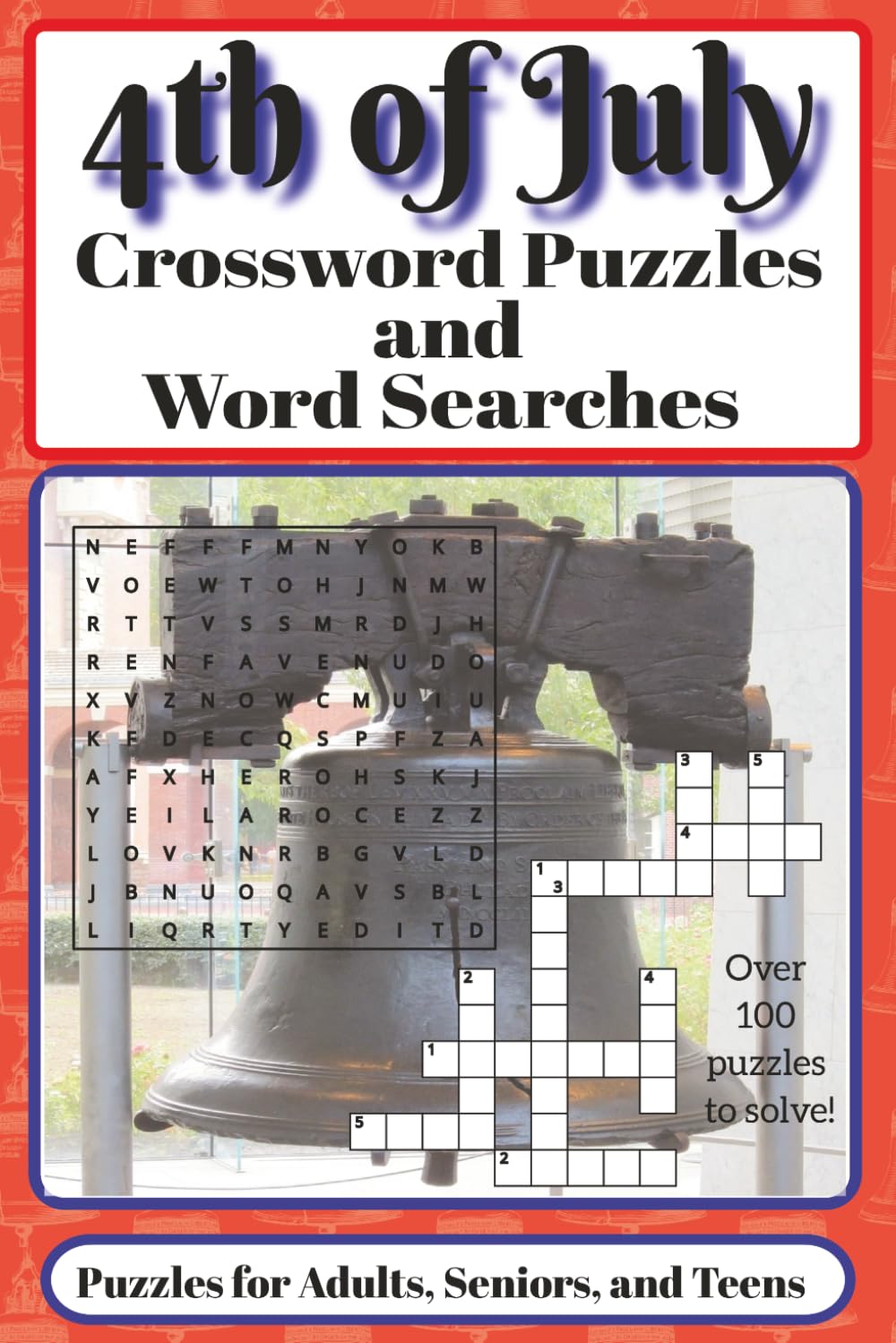 Fourth of July Crossword Puzzle and Word Search Book: Stars, Stripes & Puzzles | 100+ Crossword & Word Search Games for Relaxation & Celebration