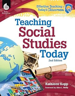 Teaching Social Studies Today 2nd Edition: Research-Based Strategies for Effective Social Studies Instruction & C3 Framework