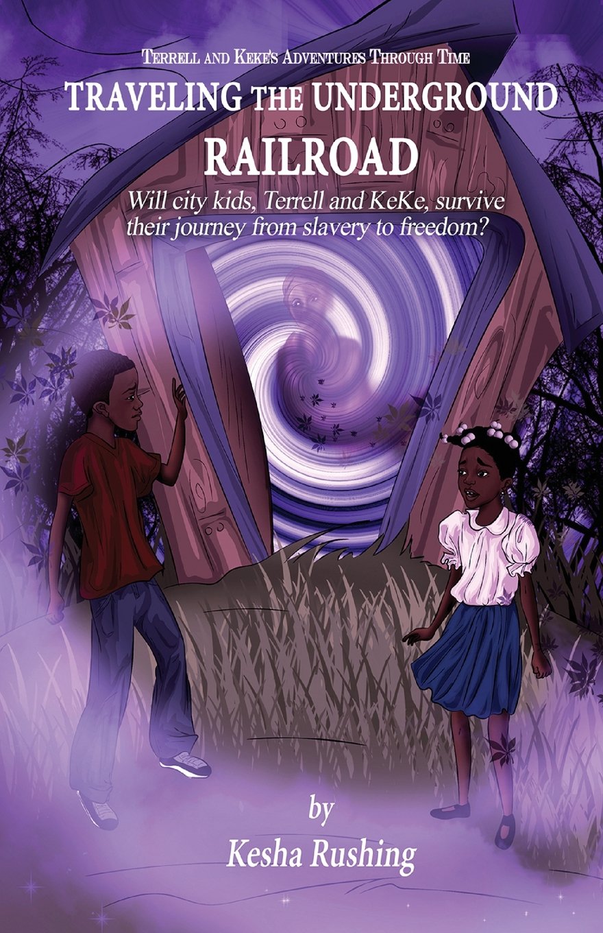 Terrell and Keke's Adventures Through Time: Traveling the Underground Railroad: Volume 1