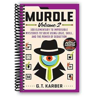 Eamufa Murdle Volume 2 100 Elementary to Impossible Mysteries to Solve Using Logic, Skill, and the Power of Deduction Murdle, 2 [Spiral-bound] G. T. Karber