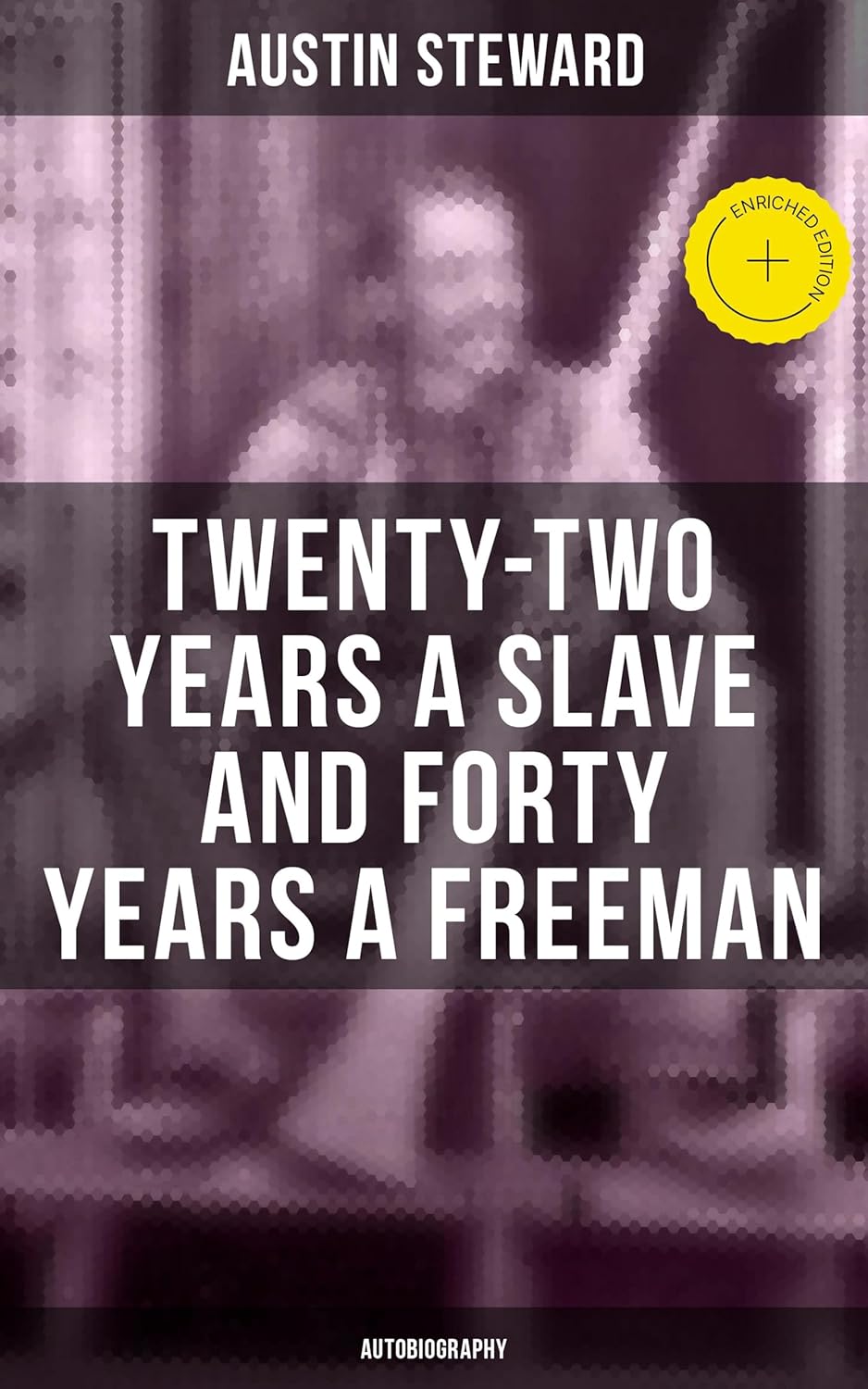 Twenty-Two Years a Slave and Forty Years a Freeman (Autobiography): Enriched edition.      Kindle Edition