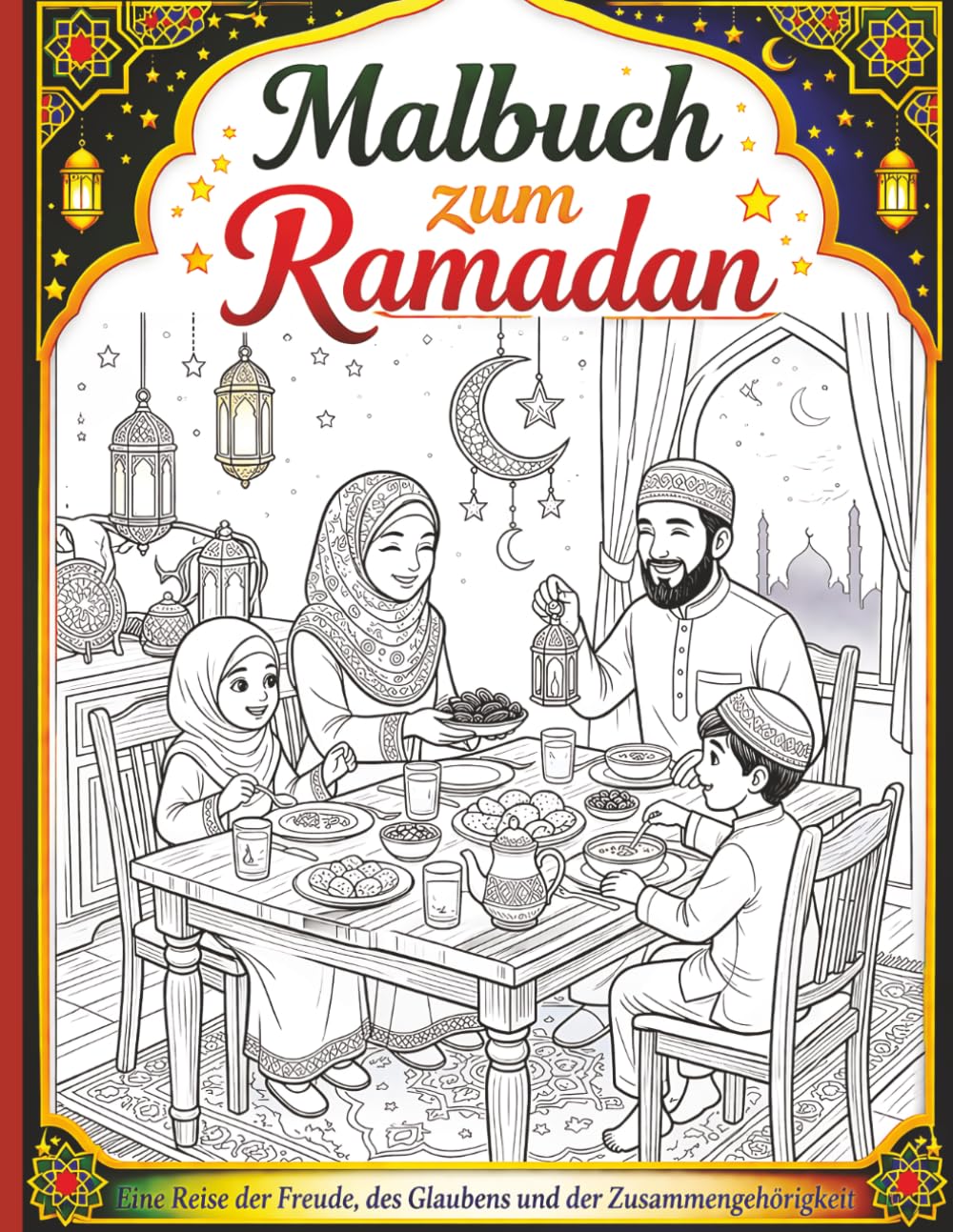 Ramadan-Malbuch für Kinder: Unterhaltsame und einfache islamische Malvorlagen mit Moscheen, Laternen, Halbmonden und Eid-Szenen | Das perfekte Geschenk für Jungen und Mädchen