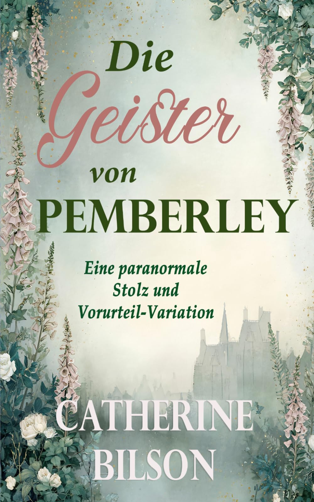 Die Geister von Pemberley: Eine paranormale Stolz und Vorurteil-Variation