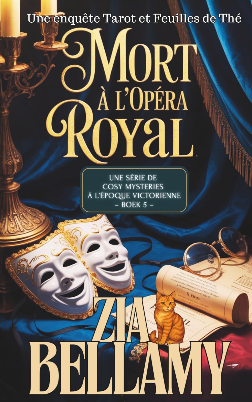 Mort a l’Opera Royal: UN GIALLO COZY VITTORIANO: UN FANTASMA E UN GATTO MOLTO PERCETTIVO (Une enquête de tarot et de feuilles de thé - French)