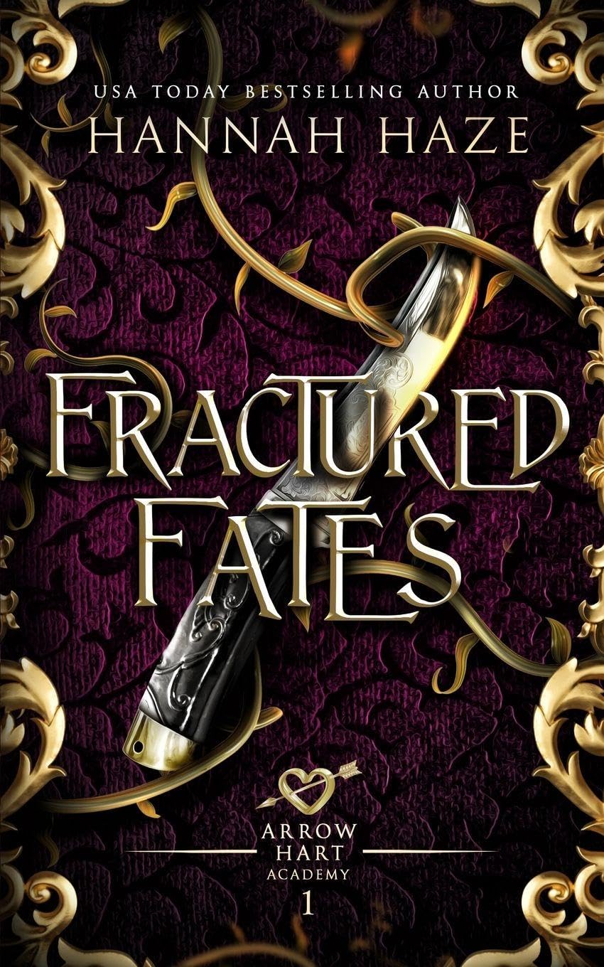 Fractured Fates: 1 (The Arrow Hart Academy)