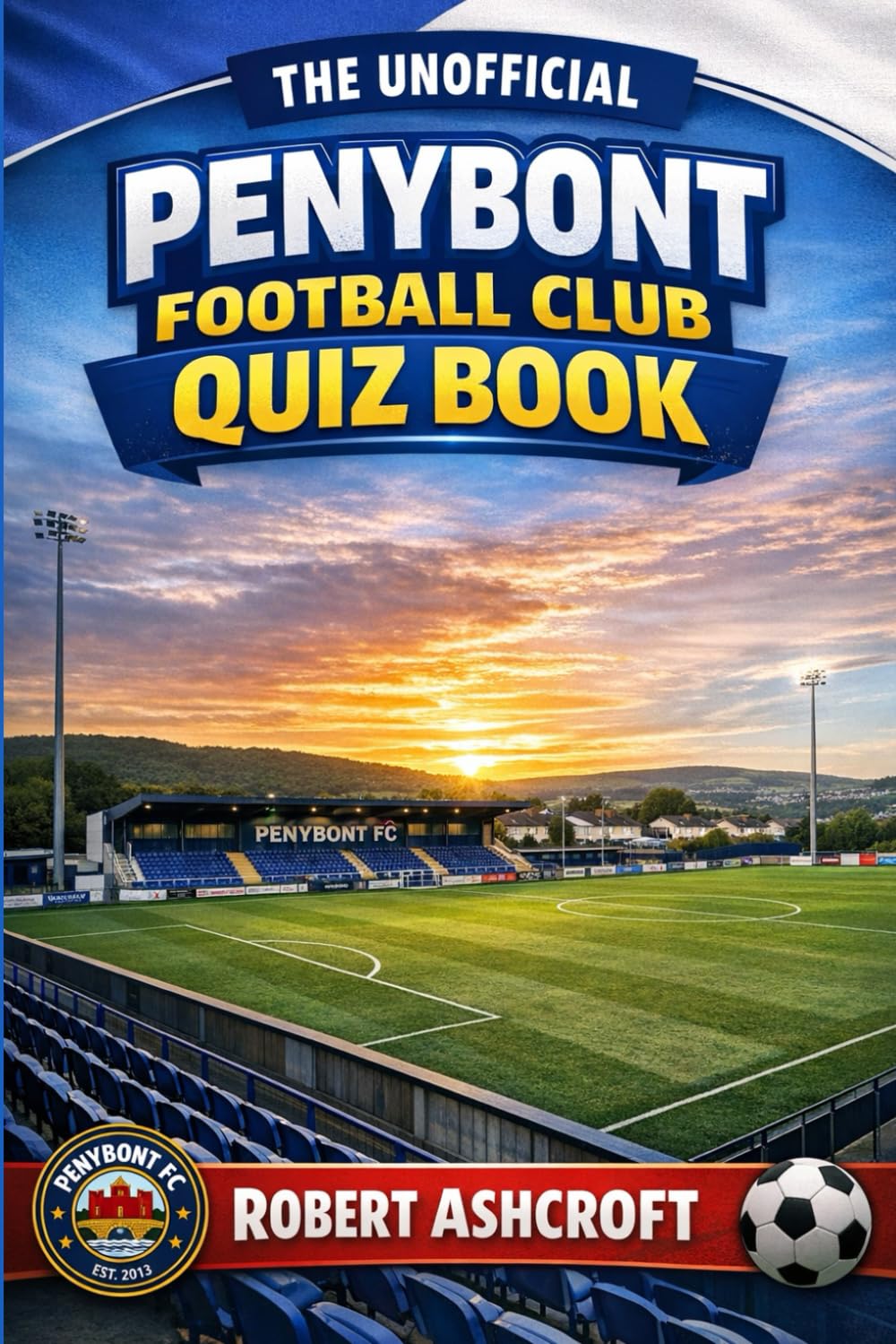 The Unofficial Penybont Football Club Quiz Book