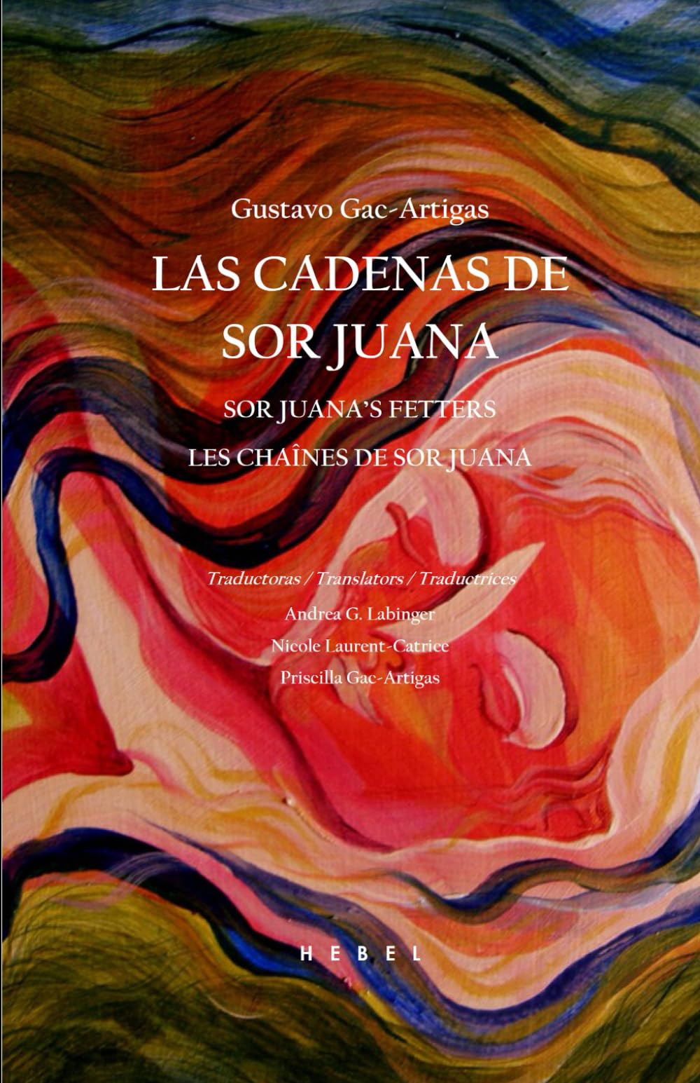 Las cadenas de Sor Juana: Sor Juana’s fetters / Les chaînes de Sor Juana