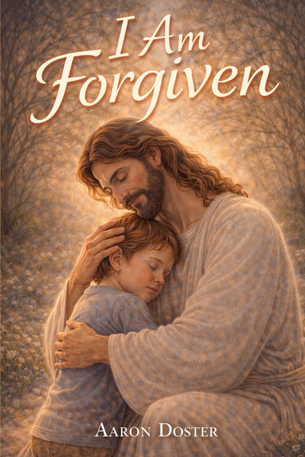 I Am Forgiven: 3 (Light of This World)