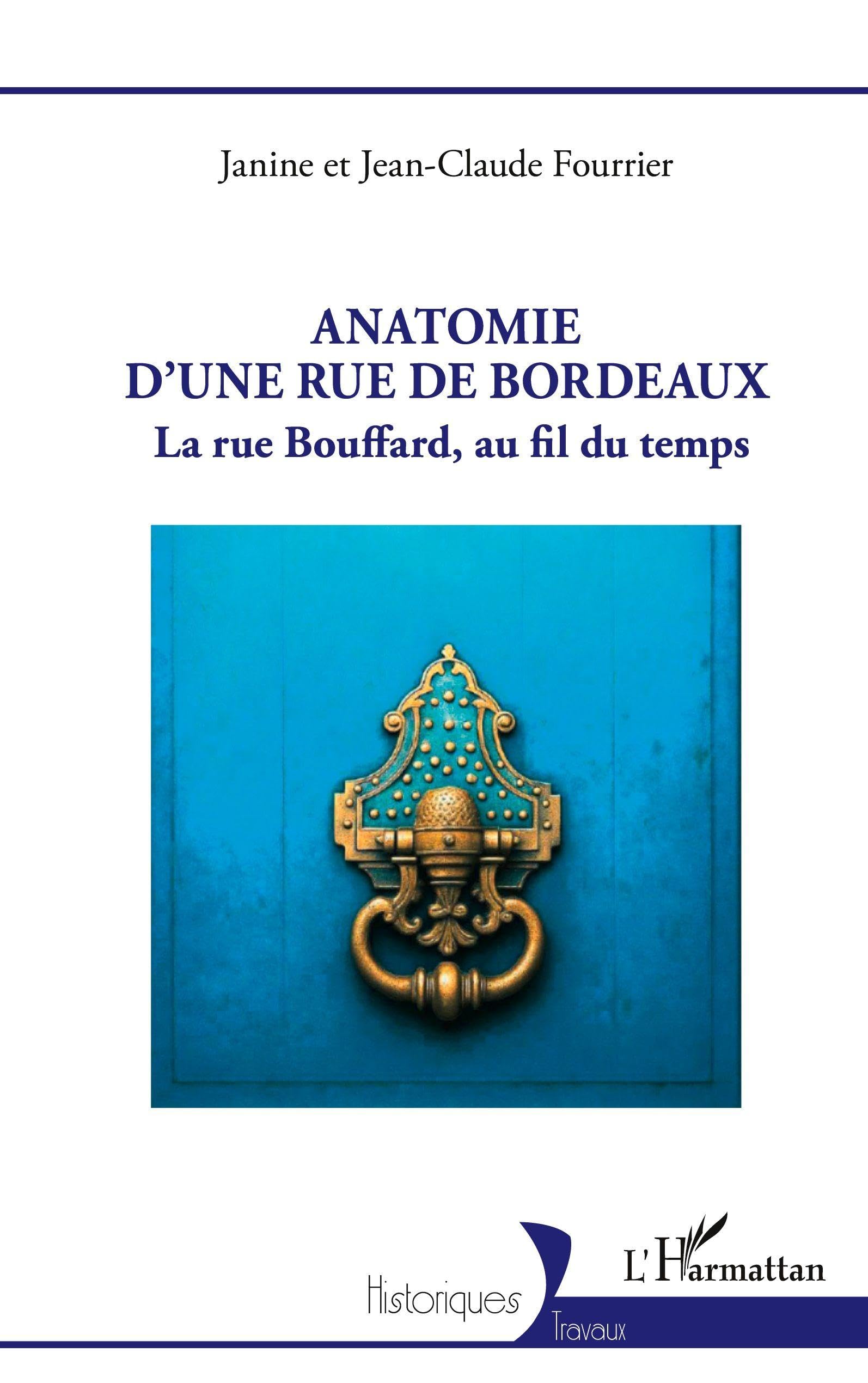 Anatomie d’une rue de Bordeaux: La rue Bouffard, au fil du temps