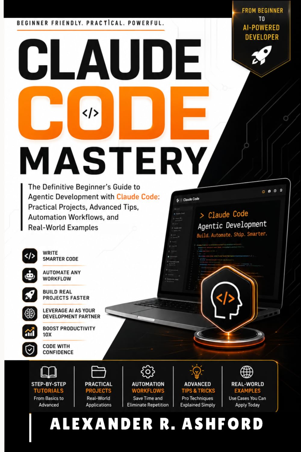 CLAUDE CODE MASTERY: The Definitive Beginner's Guide to Agentic Development with Claude Code