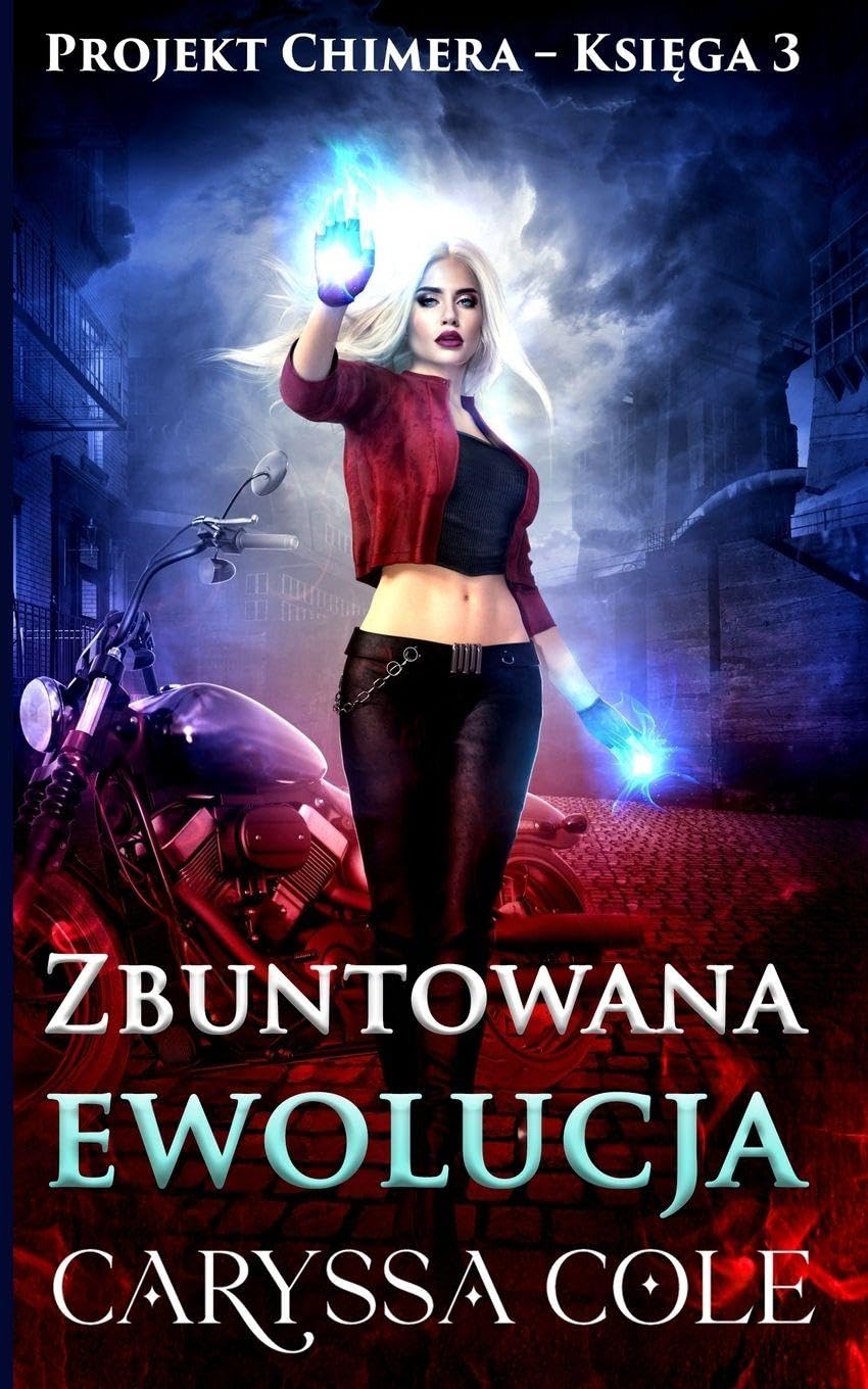 Zbuntowana ewolucja: Aby ocalic duszę, trzeba zlamac zasady natury.: 2 (Projekt Chimera)
