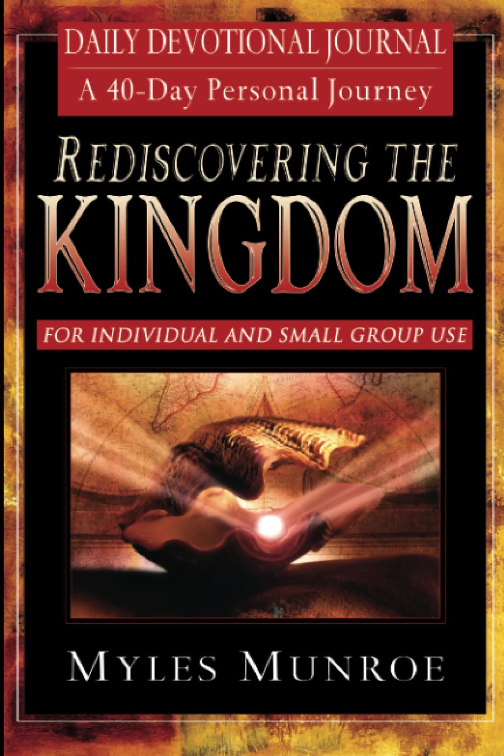 Rediscovering the Kingdom: A 40-Day Personal Journey: Ancient Hope for Our 21st Century World: Ancient Hope for Our 21st Century World; Daily Devotional Journal